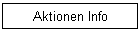 Aktionen Info